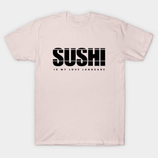 Sushi is my Love Language T-Shirt